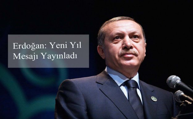 Erdoğan'ın Yeni Yıl Mesajı: Teröristler Karış Karış Temizlenecek