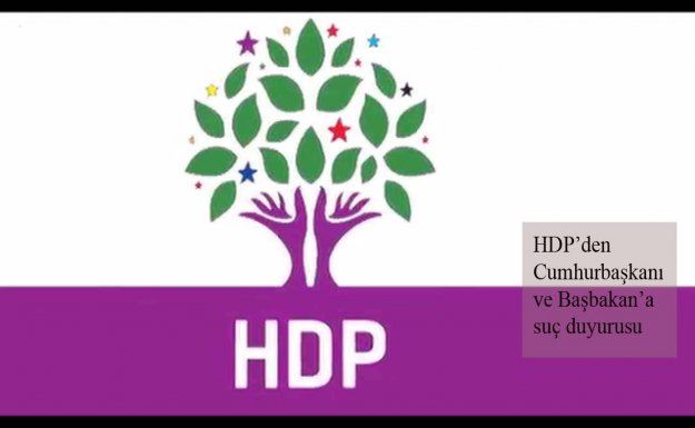HDP, Cumhurbaşkanı ve Başbakan Hakkında Suç Duyurusunda Bulundu