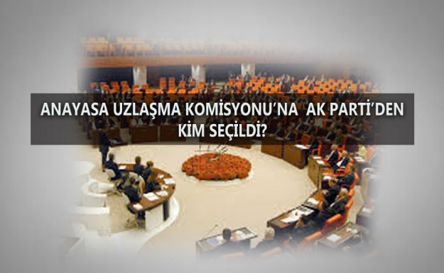 AK Parti TBMM Anayasa Uzlaşma Komisyonu Üyelerini Belirledi