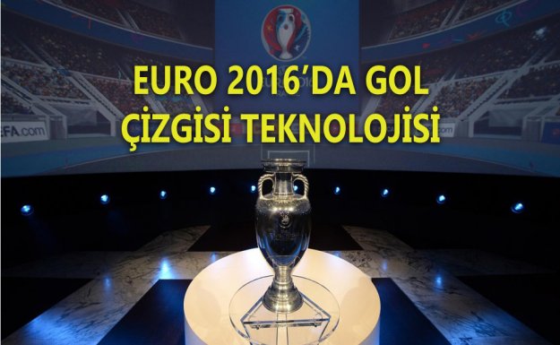 EURO 2016'da Gol Çizgisi Teknolojisi Kullanılacak