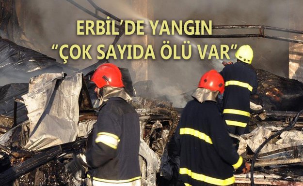 Erbil'de Yangın : 17 Ölü, 10 Yaralı