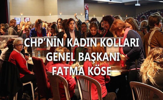 CHP Kadın Kolları Genel Başkanlığına Fatma Köse Seçildi