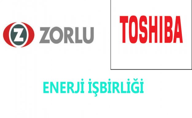 Zorlu Enerji Grubu İle Toshiba Enerjide İşbirliği Yaptı
