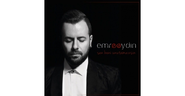 Emre Aydın'dan Yepyeni Single: 'Sen Beni Unutamazsın'