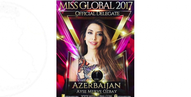 Miss Global Dünya Güzellik Yarışmasında Azerbaycan'ı Bir Türk Kızı Temsil Edecek