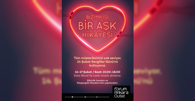 Sevgililer Günü Kutlamaları İçin Forum Ankara’ya Davetlisiniz