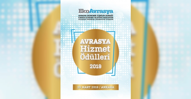 “2019 Avrasya Hizmet Ödülleri” Sahiplerini Buluyor…