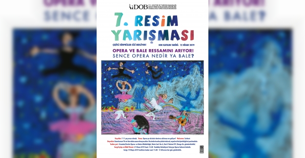 İstanbul Devlet Opera ve Balesi’nin Düzenlediği 7.Ulusal Resim Yarışması’na Başvurular Başladı