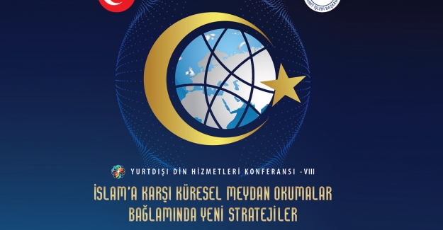8. Yurtdışı Din Hizmetleri Konferansı Konya’da Yapılacak