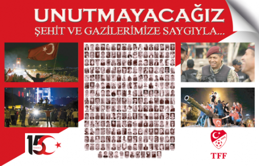 TFF Başkanı Özdemir: "15 Temmuz'u Unutmadık, Unutmayacağız"