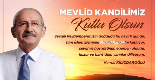 Kılıçdaroğlu'ndan 'Mevlid Kandili' Kutlama Mesajı