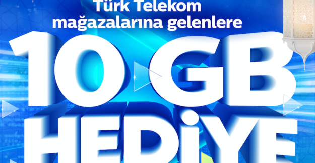 Türk Telekom’dan Ramazan’da 10 GB Hediye