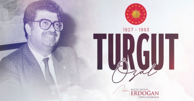 Cumhurbaşkanı Erdoğan, 8. Cumhurbaşkanı Turgut Özal’ı Andı
