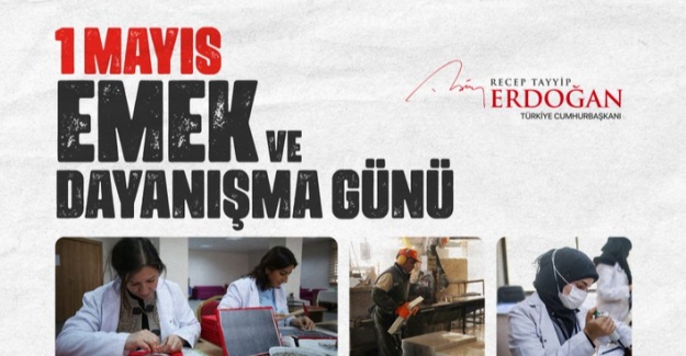 Cumhurbaşkanı Erdoğan’dan 1 Mayıs Paylaşımı