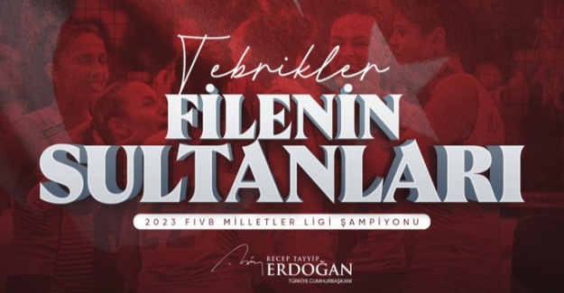 Cumhurbaşkanı Erdoğan, FIVB Milletler Ligi Şampiyonu Filenin Sultanlarını Tebrik Etti