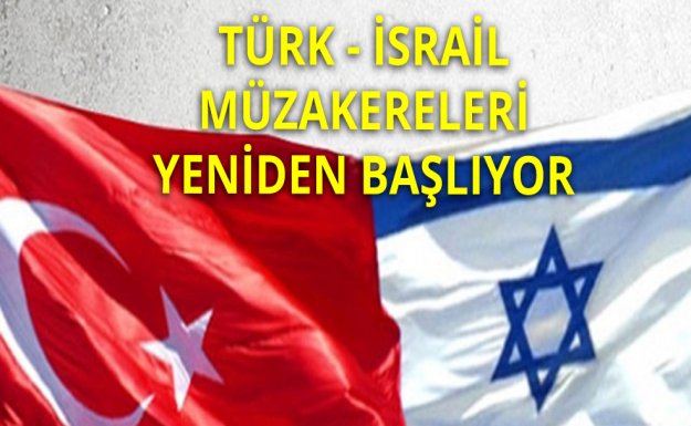 Türkiye - İsrail Temsilcileri Perşembe Günü Bir Araya Gelecek