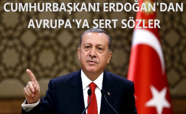 Erdoğan : Kendileri de Adalete Ve Merhamete Muhtaç Hale Geleceklerdir