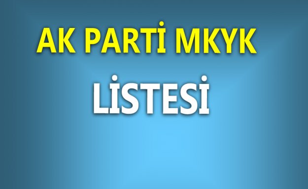 AK Parti MKYK Listesi 