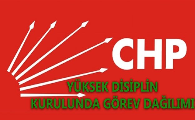 CHP Yüksek Disiplin Kurulu'nda Görev Dağılımı Yapıldı