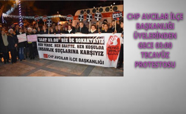 CHP Avcılar'dan Tecavüz Ve Gasp Olayına Protesto