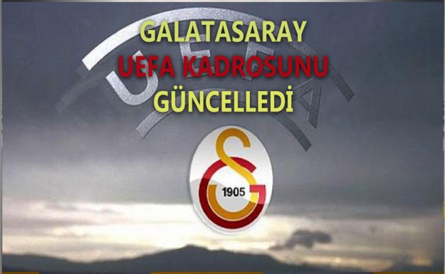 Galatasaray UEFA Kadrosunu Güncelledi