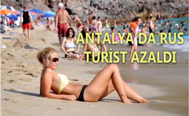 Antalya'ya Gelen Turist Sayısı yüzde 81 Azaldı
