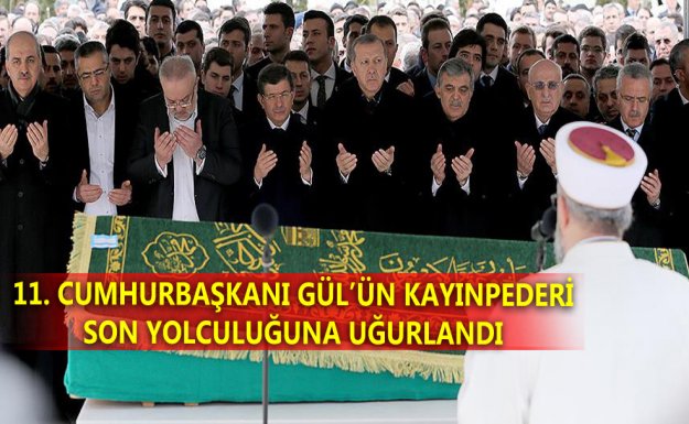 11. Cumhurbaşkanı Gül'ün Kayınpederi Son Yolculuğuna Uğurlandı