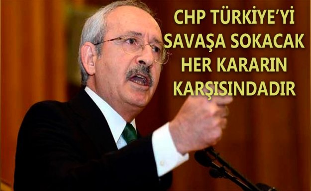 Kılıçdaroğlu: Türkiye'yi Savaşa Sokacak Her Kararın Karşısındayız