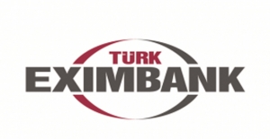 Türk Eximbank Uluslararası Bankalar Konsorsiyumundan 750 Milyon Dolar Kredi Sağladı