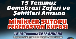 15 Temmuz Anısına ''Minikler Sutopu Federasyon Kupası''