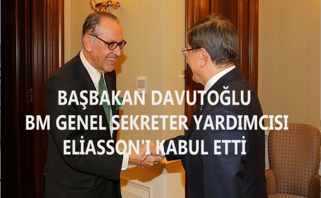 Başbakan Davutoğlu BM Genel Sekreter Yardımcısı Eliasson'ı Kabul Etti