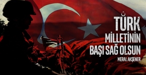Akşener: “Türk Milleti'nin Başı Sağ Olsun!”