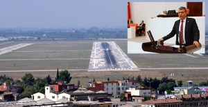 CHP'li Barut: "Adana Havaalanı'nı Kapattırmayacağız"