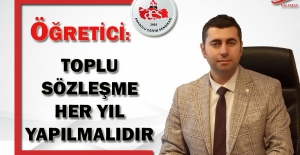 Anadolu Eğitim Sendikası Genel Başkanı Öğretici: Toplu Sözleşme Her Yıl Yapılmalıdır