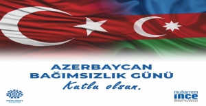 İnce: Can Azerbaycan'ın Bağımsızlık Günü Kutlu Olsun