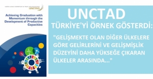 UNCTAD Türkiye'yi Gelişmekte Olan Ülkelere Örnek Gösterdi