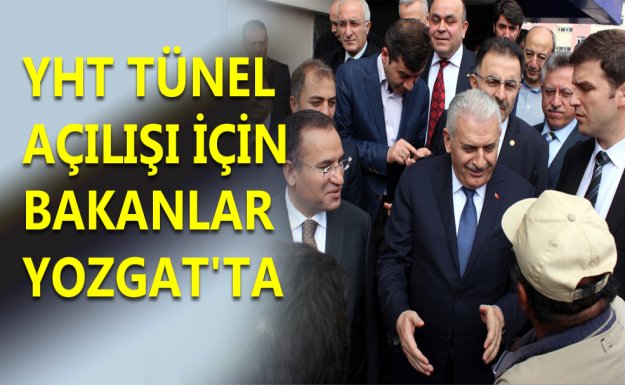 YHT Tünel Açılışı İçin Bakanlar Yozgat'ta