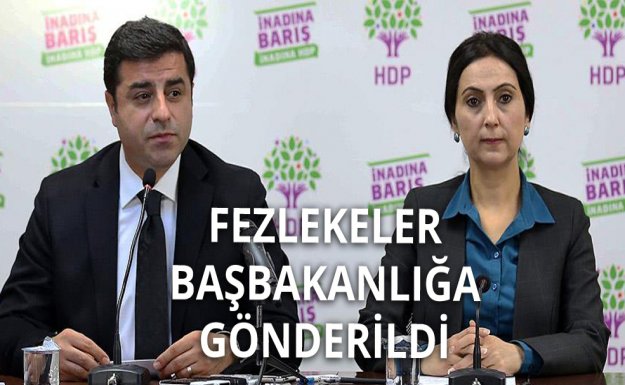 HDP'li 5 Vekilin Fezlekesi Başbakanlığa Gönderildi