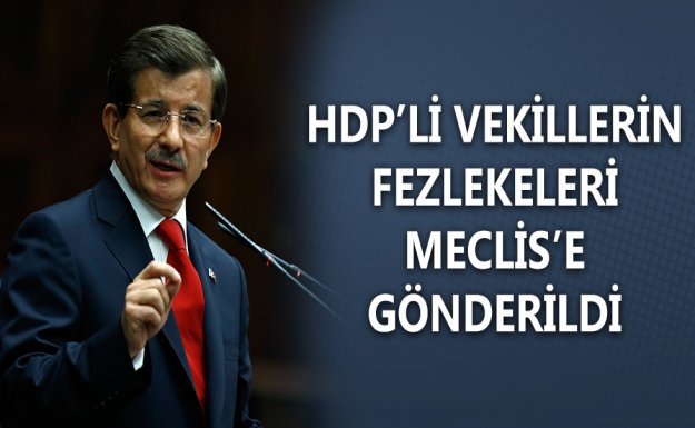 Başbakan Davutoğlu: Fezlekeler Meclis'e Gönderildi