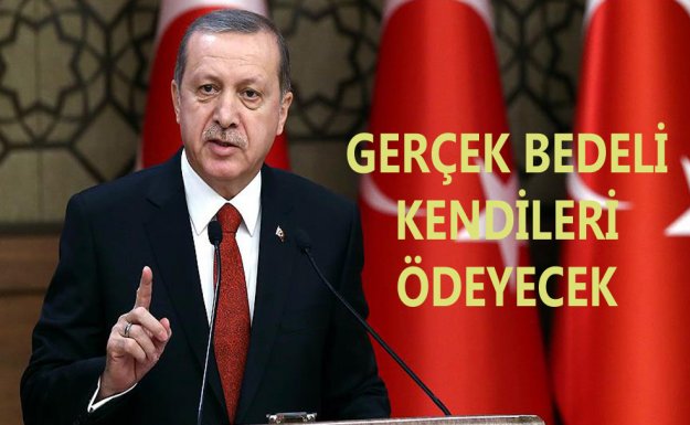 Cumhurbaşkanı Erdoğan : Ya Bizim Yanımızda Olacaklar, Ya da Teröristlerin Yanında Olacaklar