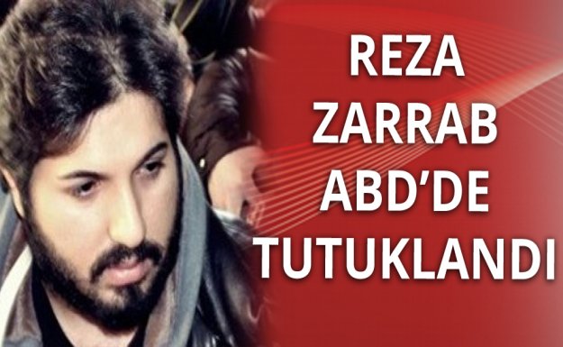 Reza Zarrab Tutuklandı