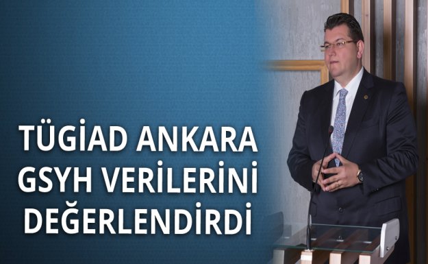 TÜGİAD Ankara GSYH Verilerini Değerlendirdi