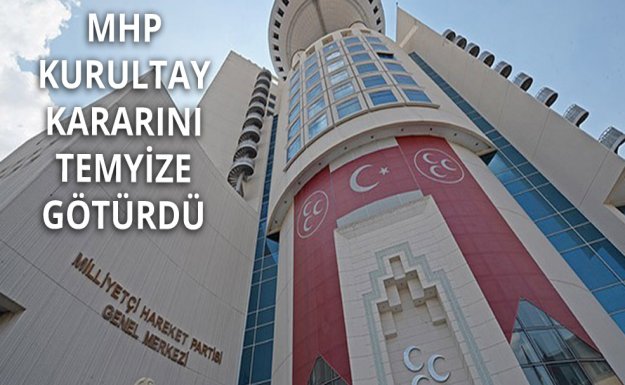 MHP Kurultay Kararını Temyize Götürdü