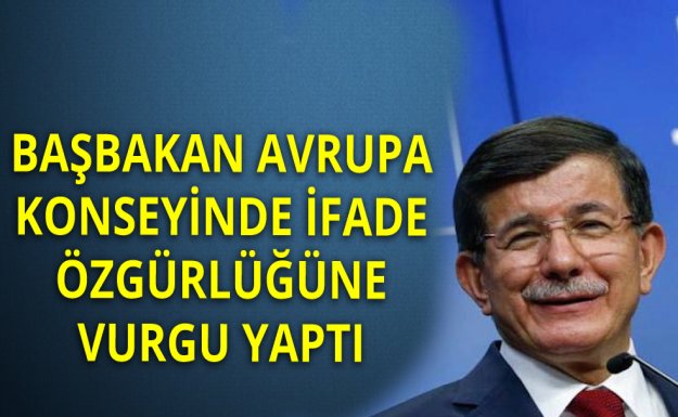 Başbakan Davutoğlu Avrupa Konseyinde İfade Özgürlüğü Vurgusu Yaptı