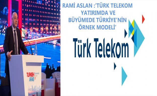 Türk Telekom, Yatırımda ve Büyümede Türkiye’nin Örnek Modeli