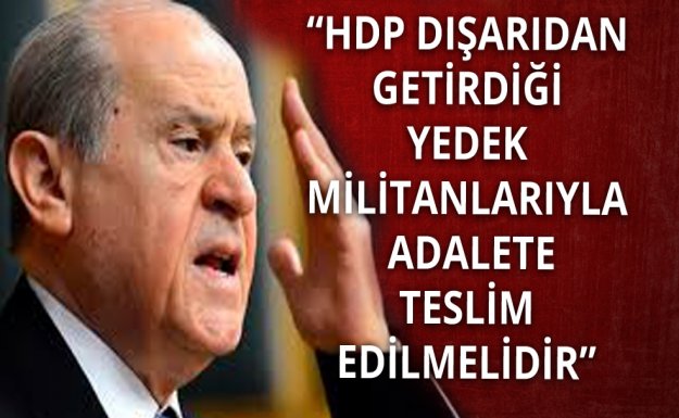 MHP Lideri: HDP TBMM'yi Terörize Etmektedir