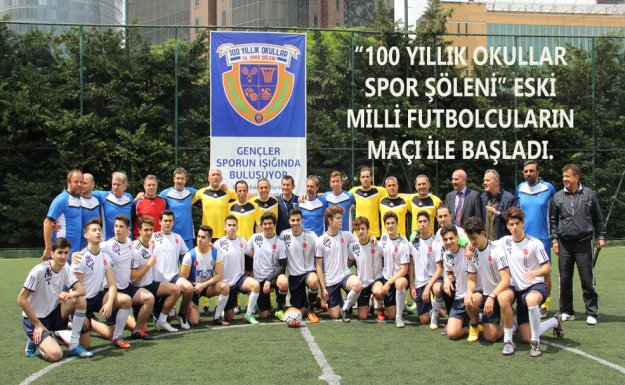 ‘100 Yıllık Okullar Spor Şöleni’ Eski Milli Futbolcuların Maçı İle Başladı