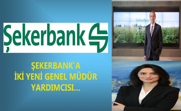 Şekerbank' a İki Yeni Genel Müdür Yardımcısı