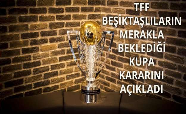 TFF Beşiktaş'ın Kupa Talebini Reddetti