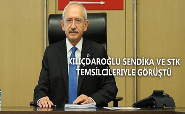 Kılıçdaroğlu Sendika Ve STK Temsilcileriyle Görüştü